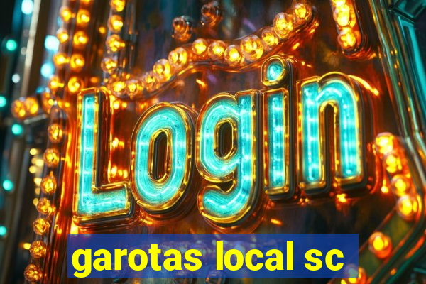 garotas local sc